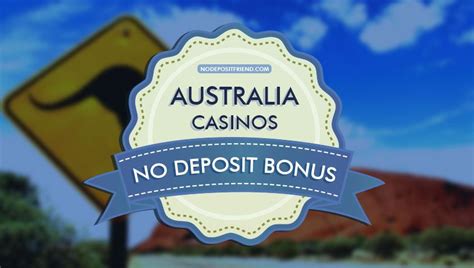 no minimum deposit casino australia 2020 - no deposit casino australia